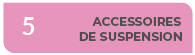 Accessoires de suspension